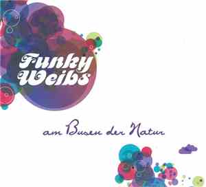 Funky Weibs - Am Busen Der Natur