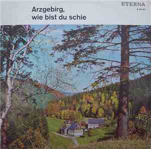 Geschwister Caldarelli - Arzgebirg, Wie Bist Du Schie