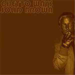Ghetto Ways - Solid Brown