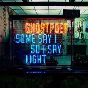Ghostpoet - Some Say I So I Say Light