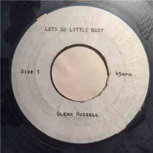Glenn Russell  - Let's Go Little Baby
