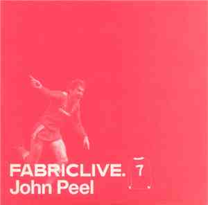 John Peel - FabricLive. 07