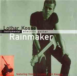 Lothar Kosse featuring Vinnie Colaiuta, Phil Keaggy - Rainmaker