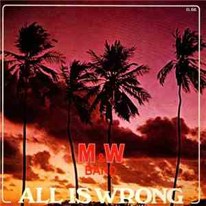 M & W Band - All Is Wrong