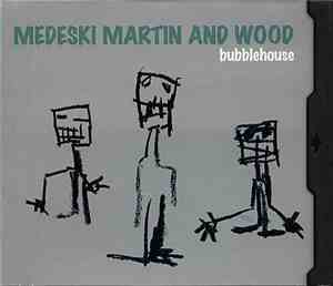 Medeski Martin And Wood - Bubblehouse