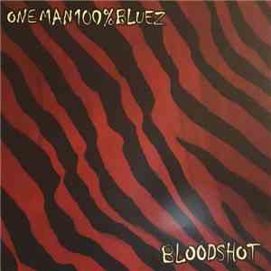 One Man 100% Bluez - Bloodshot