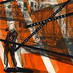 Paper Rifles - And Then Came The Tourists