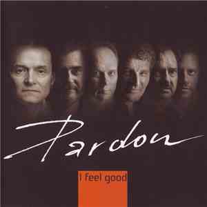 Pardon - I Feel Good