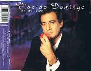 Placido Domingo - Be My Love