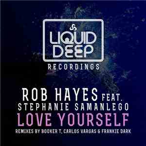 Rob Hayes Feat. Stephanie Samanlego - Love Yourself