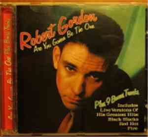 Robert Gordon  - Are You Gonna Be The One
