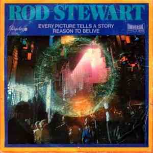 Rod Stewart - Every Picture Tells A Story / Reason To Belive