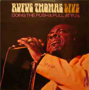 Rufus Thomas - Rufus Thomas Live Doing The Push & Pull At P.J.'s