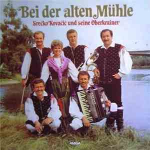 Srečko Kovačič Und Seine Oberkrainer - Bei Der Alten Mühle