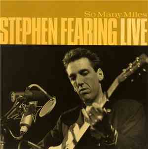 Stephen Fearing - So Many Miles - Stephen Fearing Live