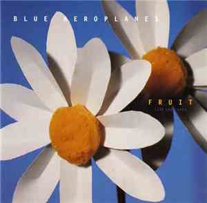 The Blue Aeroplanes - Fruit (Live 1983-1995)