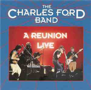 The Charles Ford Band - A Reunion - Live