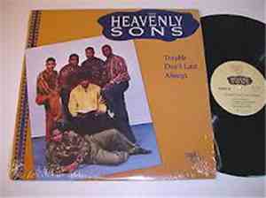 The Heavenly Sons - Trouble Don't Last Always