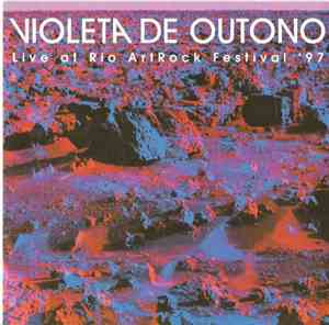 Violeta De Outono - Live At RioArt Rock Festival '97