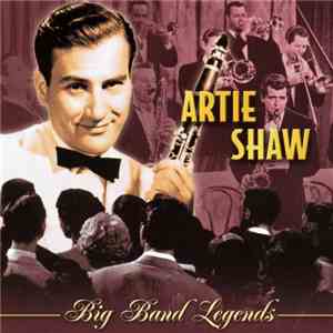 Artie Shaw - The Big Band Legends