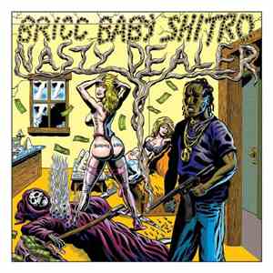 Bricc Baby Shitro - Nasty Dealer