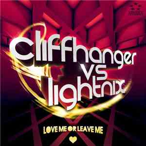 Cliffhanger, Lightnix & Alloise - Love Me Or Leave Me