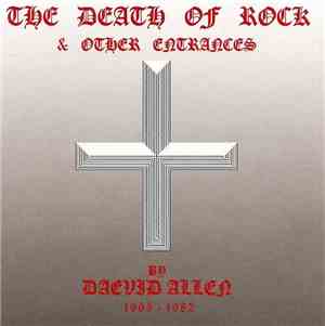 Daevid Allen - The Death Of Rock & Other Entrances