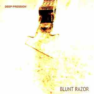 Deep-pression - Blunt Razor