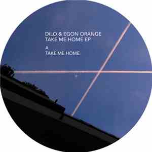 Dilo & Egon Orange - Take Me Home