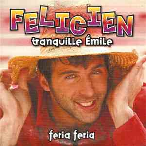 Félicien - Tranquille Émile / Feria Feria
