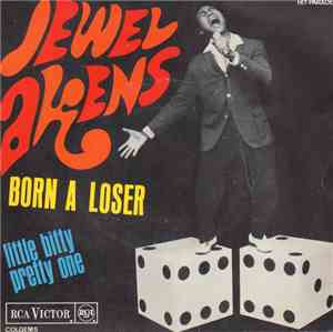 Jewel Akens - Born A Loser / Little Bitty Pretty One