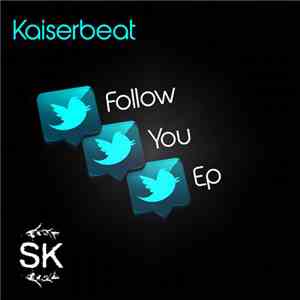 Kaiserbeat - Follow You Ep
