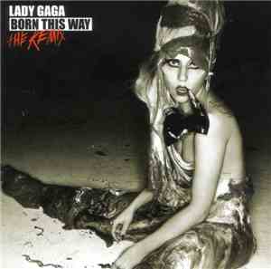 Lady Gaga - Born This Way - The Remix