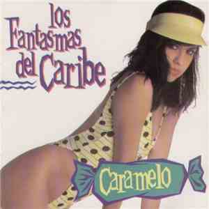 Los Fantasmas Del Caribe - Caramelo