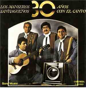 Los Manseros Santiagueños - 30 Años Con El Canto