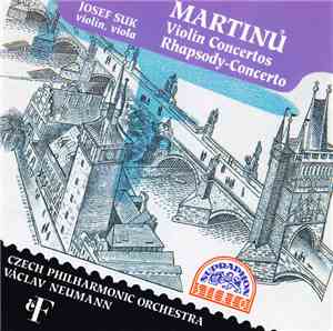 Martinů • Josef Suk, Czech Philharmonic Orchestra, Václav Neumann - Violin  ...