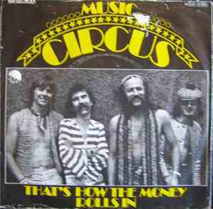 Music Circus - That's How The Money Rolls In