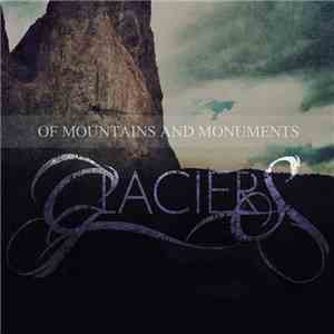 Of Glaciers - Of Mountains And Monuments
