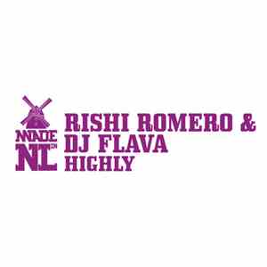 Rishi Romero & DJ Flava  - Highly