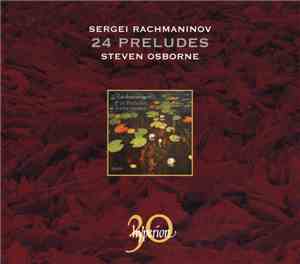 Sergei Rachmaninov - Steven Osborne - 24 Preludes