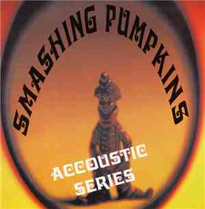 Smashing Pumpkins - Accoustic Series