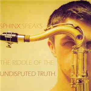 Sphinx  - Speaks The Riddle Of The Undisputed Truth.