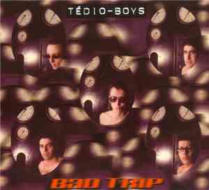 Tédio-Boys - Bad Trip