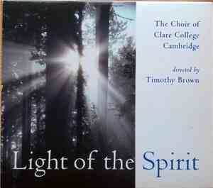 The Choir Of Clare College - Light of the Spirit