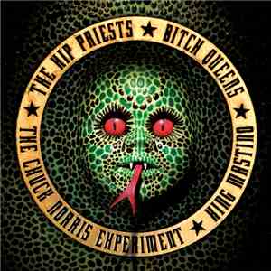 The Chuck Norris Experiment, King Mastino, The Hip Priests, Bitch Queens -  ...