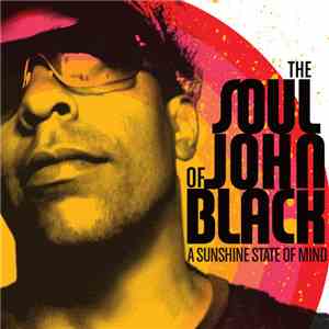 The Soul Of John Black - A Sunshine State Of Mind