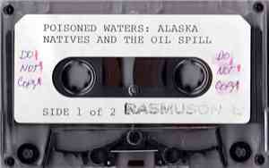Unknown Artist - Poisoned Waters: Alaska Natives And The Oil Spill
