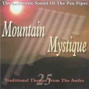 Various - Mountain Mystique The Authentic Sound Of The Pan Pipes From The A ...