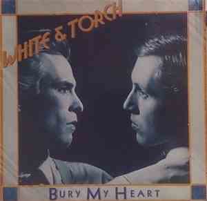 White & Torch - Bury My Heart
