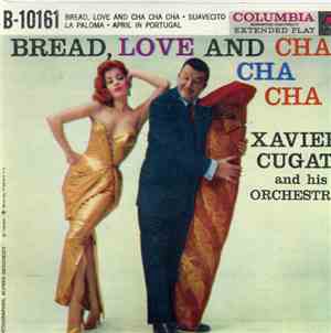 Xavier Cugat And His Orchestra - Bread, Love And Cha, Cha, Cha